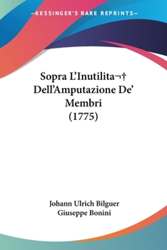 Paperback Sopra L'Inutilita Dell'Amputazione De' Membri (1775) Book