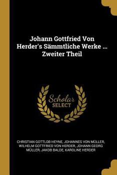 Paperback Johann Gottfried Von Herder's Sämmtliche Werke ... Zweiter Theil [German] Book