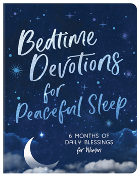 Paperback Bedtime Devotions for Peaceful Sleep: 6 Months of Daily Blessings for Women Book