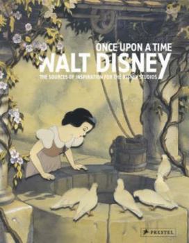 Hardcover Once Upon a Time: Walt Disney: The Sources of Inspiration for the Disney Studios Book