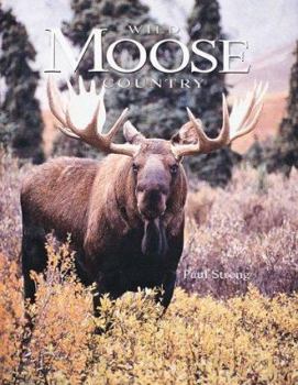 Hardcover Wild Moose Country Book
