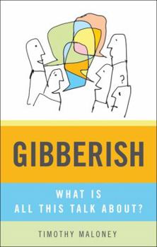 Paperback Gibberish: What Is All This Talk About? Book