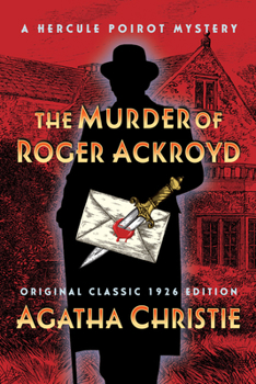 The Murder of Roger Ackroyd (Original Classic 1926 Edition): A Hercule Poirot Mystery