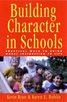 Paperback Building Character in Schools: Practical Ways to Bring Moral Instruction to Life Book