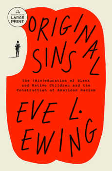 Paperback Original Sins: The (Mis)Education of Black and Native Children and the Construction of American Racism [Large Print] Book