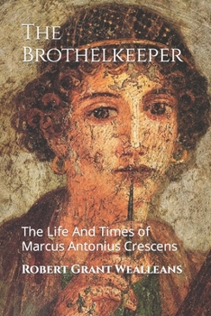 Paperback The Brothelkeeper: The Life And Times of Marcus Antonius Crescens Book