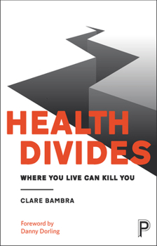 Paperback Health Divides: Where You Live Can Kill You Book