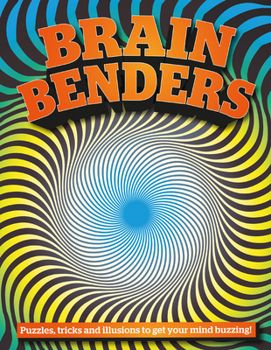 Hardcover Brain Benders: Puzzles, Tricks and Illusions to Get Your Mind Buzzing Book