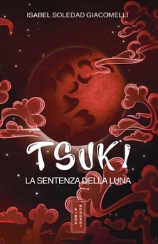 Paperback Tsuki: La sentenza della Luna [Italian] Book