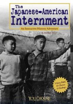 Paperback The Japanese American Internment: An Interactive History Adventure Book