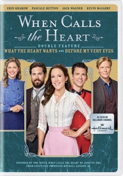 When Calls the Heart Double Feature: What the Heart Wants & Before My Very Eyes