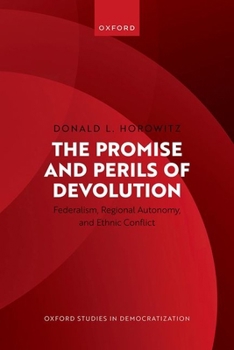Hardcover The Promise and Perils of Devolution: Federalism, Regional Autonomy, and Ethnic Conflict Book