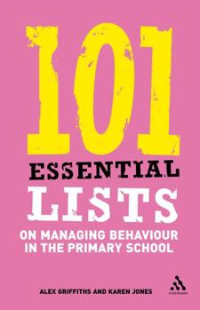 Paperback 101 Essential Lists on Managing Behaviour in the Primary School Book
