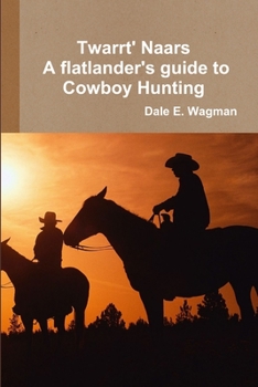 Paperback Twart Nars - A flatlander's guide to Cowboy Hunting Book