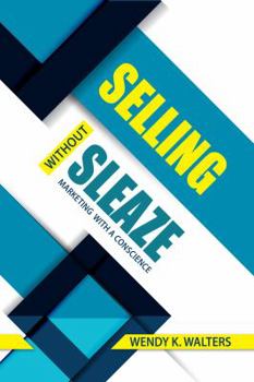 Paperback Selling Without Sleaze: Marketing With a Conscience Book