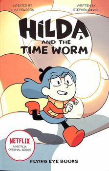 Paperback Hilda and the Time Worm (Netflix Original Series Tie-In Fiction): 4 (Hilda Netflix Original Series Tie-In Fiction) Book