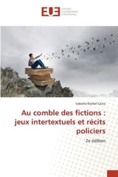 Au comble des fictions: jeux intertextuels et récits policiers