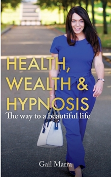 Paperback Health, Wealth & Hypnosis 'The way to a beautiful life' Book