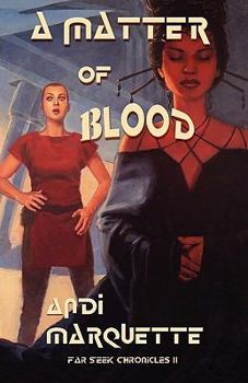 A Matter of Blood - Book #2 of the Far Seek Chronicles