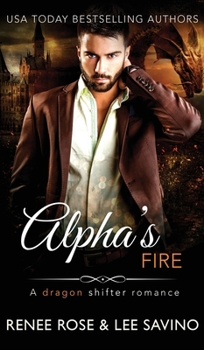 Hardcover Alpha's Fire: A dragon shifter romance Book