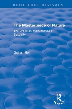 Paperback The Masterpiece of Nature: The Evolution and Genetics of Sexuality Book