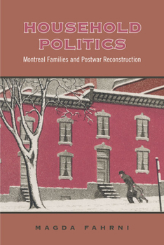 Paperback Household Politics: Montreal Families and Postwar Reconstruction Book