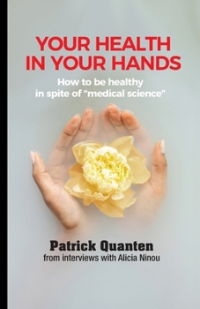 Paperback Your Health in Your Hands: How to be healthy in spite of "medical science" Book