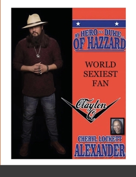 Paperback My Hero Is a Duke...of Hazzard World Sexiest Fan, Clayton Q. Book