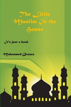 Paperback The Little Muslim In The House Book