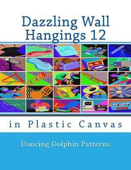 Paperback Dazzling Wall Hangings 12: in Plastic Canvas Book