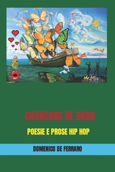 Paperback Chansons de Dada: Poesie E Prose Hip Hop [Italian] Book