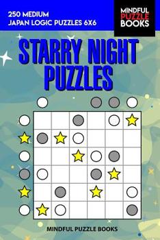 Paperback Starry Night Puzzles: 250 Medium Japan Logic Puzzles 6x6 Book