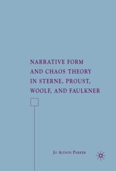 Hardcover Narrative Form and Chaos Theory in Sterne, Proust, Woolf, and Faulkner Book