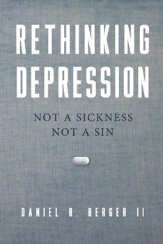 Paperback Rethinking Depression: Not a Sickness Not a Sin Book