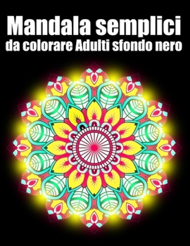 Mandala semplici da colorare adulti sfondo nero: libro 60 mandalas fiori grande semplici to complessi da colorare per adulti antistress