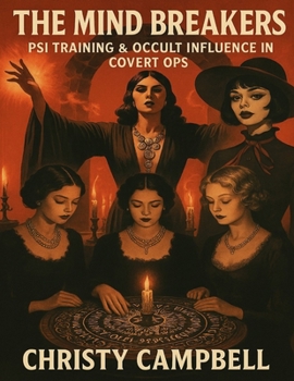 THE MIND BREAKERS: Covert Ops, Psi Training & Esoteric Influence