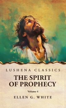 Hardcover The Spirit of Prophecy Vol 4 Book
