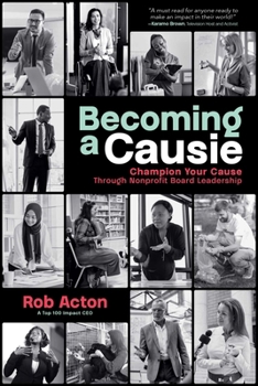 Paperback Becoming a Causie: Champion Your Cause Through Nonprofit Board Leadership Book