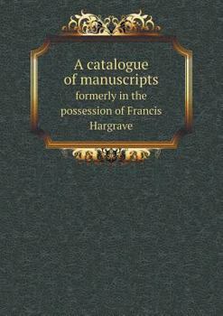 Paperback A catalogue of manuscripts formerly in the possession of Francis Hargrave Book