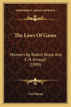 The Laws Of Gases: Memoirs By Robert Boyle And E. H. Amagat
