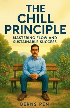 Paperback The Chill Principle: Mastering Flow and Sustainable Success Book