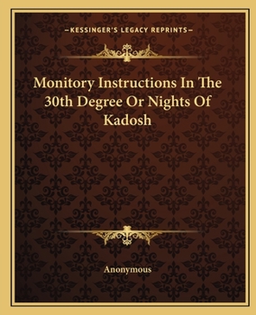 Paperback Monitory Instructions In The 30th Degree Or Nights Of Kadosh Book