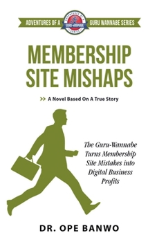 Membership Site Mishaps (Adventures of a Guru Wannabe)