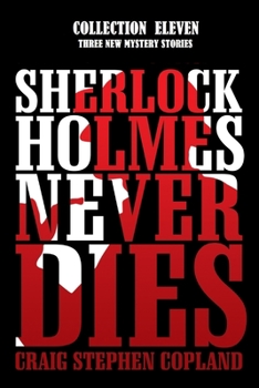 Paperback Sherlock Holmes Never Dies - Collection Eleven: Three New Mysteries Book