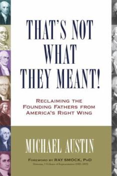 Paperback That's Not What They Meant!: Reclaiming the Founding Fathers from America's Right Wing Book
