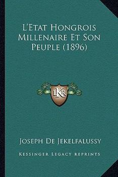 Paperback L'Etat Hongrois Millenaire Et Son Peuple (1896) [French] Book