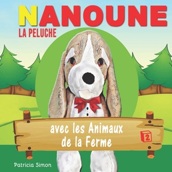 Paperback Nanoune La Peluche: Les Animaux de la Ferme [French] Book
