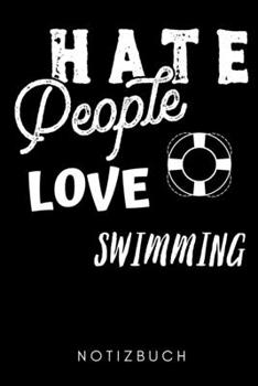 HATE PEOPLE LOVE SWIMMING NOTIZBUCH: A5 WOCHENPLANER Schwimmen Geschenke | Trainingsplan | Schwimmtraining | Triathlon | Training | Schwimmer Geschenkidee | Schwimm Buch | Sportler (German Edition)