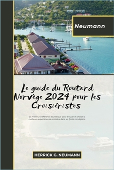 Le guide du routard norvège 2024 pour les croisiéristes: La meilleure référence touristique pour trouver et choisir la meilleure expérience de croisière dans les fjords norvégiens (French Edition)