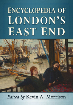 Paperback Encyclopedia of London's East End Book
